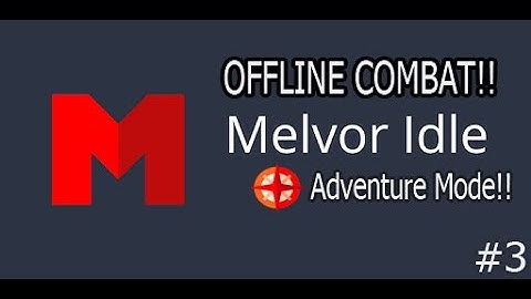 Melvor Idle Adventure Mode #3 Offline combat is finally here!!