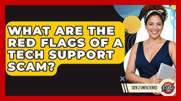 What Are The Red Flags Of A Tech Support Scam? - Gen Z Unfiltered