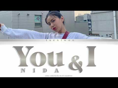 NIDA - You And I [Color Coded Lyrics/Han/Rom/Eng]