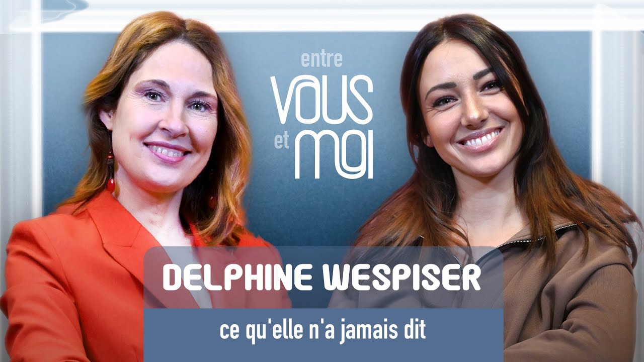 DELPHINE WESPISER : "J’ai fait la paix avec les gens qui m’ont fait du mal"