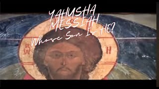 Whose Son Is He? | The Identity of YAHUSHA Messiah | Scripture Narration