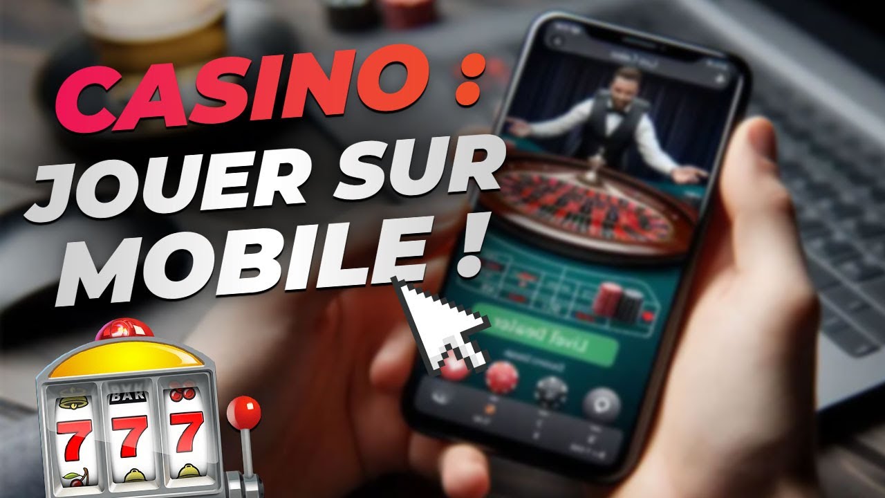 CASINO EN LIGNE SUR SMARTPHONE : COMMENT JOUER