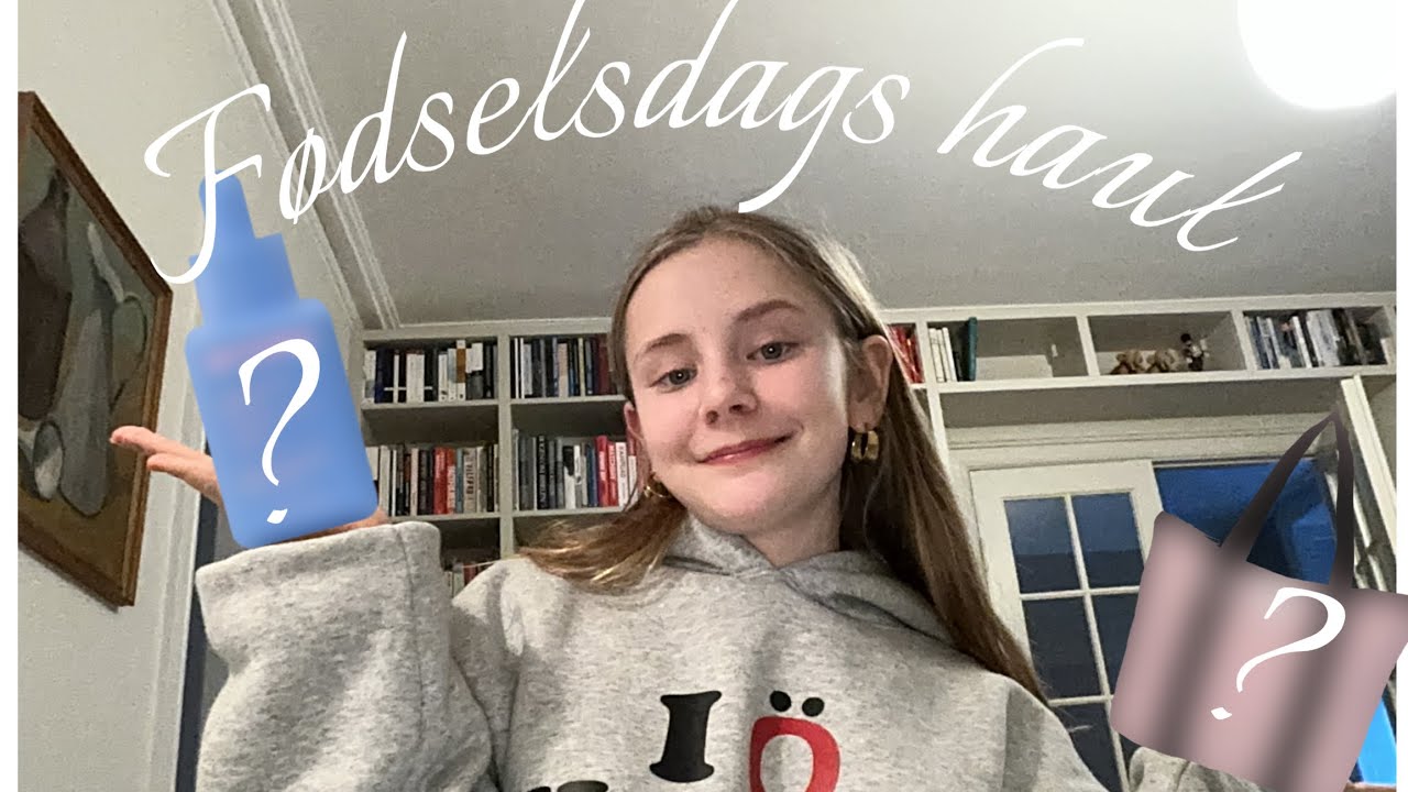 Fødselsdags haul 💖💖