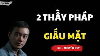 TRUYỆN MA NGUYỄN HUY : 2 THẦY PHÁP GIẤU MẶT : CHUYỆN MA NGUYỄN HUY KỂ HAY NHẤT