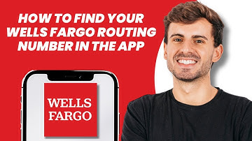 How to Find Your Wells Fargo Routing Number in the App