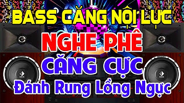 ĐÁNH Rung Lồng Ngực, Nhạc Test Loa CỰC CHUẨN 8D➤Nhạc Disco REMIX Bass Căng Nội Lực➤Nghe Phê Căng Cực