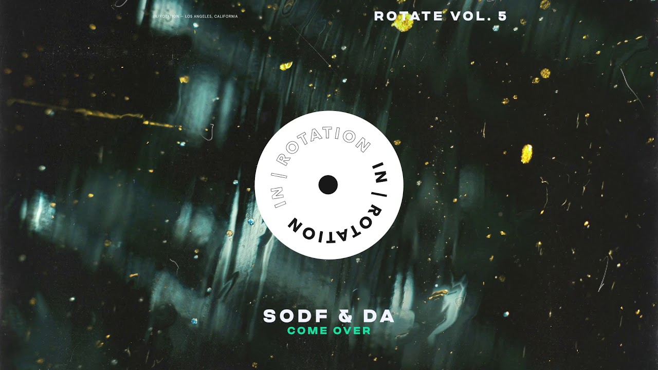 Watch SODF & Double Agent - Come Over | IN / ROTATION on YouTube Watch SODF & Double Agent - Come Over | IN / ROTATION on YouTube