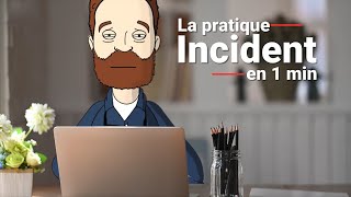 La Pratique Incident En 1 Minute