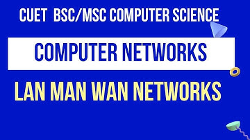 LAN | MAN | WAN | Computer Networks | CUET BSC COMPUTER SCIENCE | CUCET MSC COMPUTER SCIENCE | BOOKS