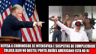 DEFESA A CRIMINOSOS SE INTENSIFICA E SUSPEITAS DE CUMPLICIDADE COLOCA ALVO NO BOSTIL! PORTA AVIÕES..