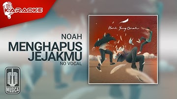NOAH - Menghapus Jejakmu (feat. Rejoz TheGROOVE) - Official Karaoke Video - No Vocal