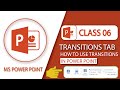 PowerPoint basics | how to use transitions in PowerPoint | class 06