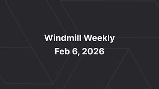 Windmill Weekly February 6, 2026