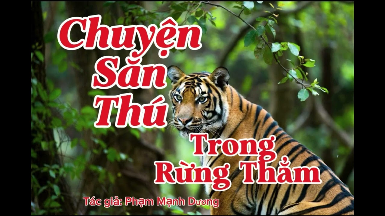 CHUYỆN SĂN THÚ TRONG RỪNG THẲM | Lê Anh diễn đọc
