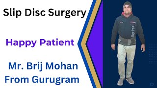 Slip Disc Surgery- Happy Patient Testimonial. (Disc prolapse\/Disc herniation\/ Lumbar PIVD operation)