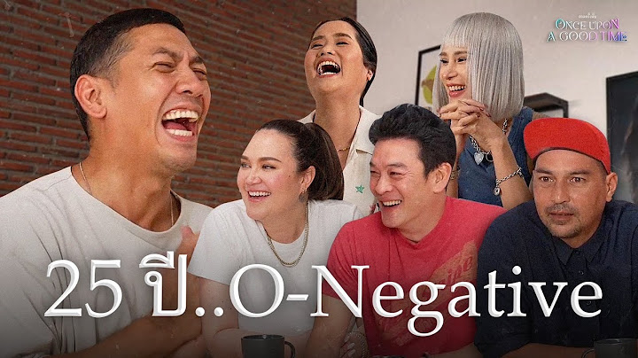 O negative ร กออกแบบไม ได ม o negative ก คน