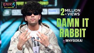 DAMN IT RABBIT | whysoKai | Hustle 5 Apna Homeground