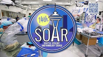 Sign up for the 14th Seattle Otology and Rhinology (SOAR) Course!