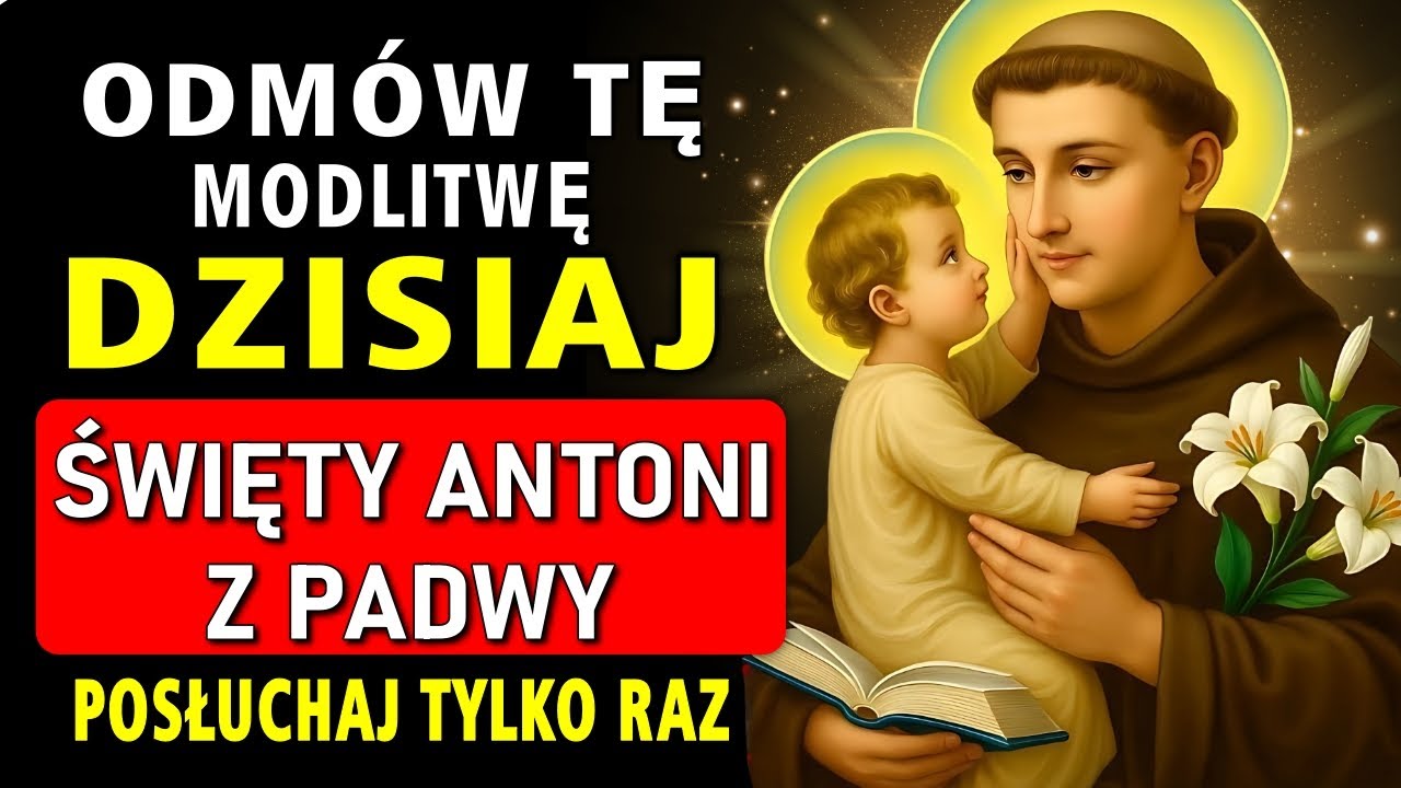ŚWIĘTY ANTONI Z PADWY✝️WYSŁUCHAJ TEJ POTĘŻNEJ MODLITWY RAZ I OTRZYMAJ CUD W SWOIM ŻYCIU JESZCZE DZIŚ