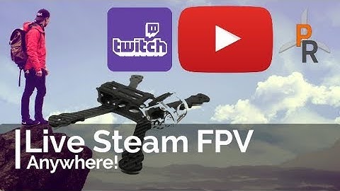 Stream your FPV from Anywhere!
