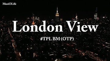 #TPL BM (OTP) - London View [Lyrics]