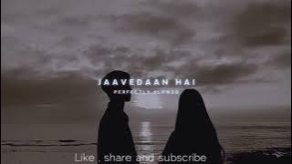 Jaavedaan hai [ slowed and reverb ] - full song || KK , Suzanne D Mello || 1.43 A.M. || #slowed
