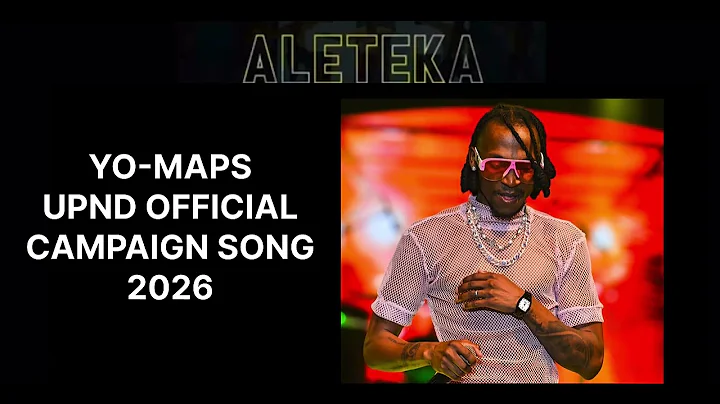 ALETEKA || OFFICIAL UPND CAMPAIGN SONG BY YO MAPS 