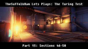 TheSuffolkRam’s The Turing Test – Lets Play – Episode 15: Sections E46-E50