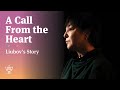 &quot;A Call From the Heart&quot;: Liubov&#39;s Story