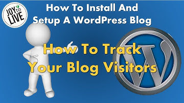 WordPress - How To Track Your Blog Visitors