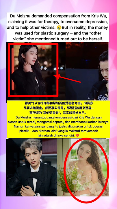 Du Meizhu is demanding compensation from Kris Wu, citing reasons such as needing treatment for de...