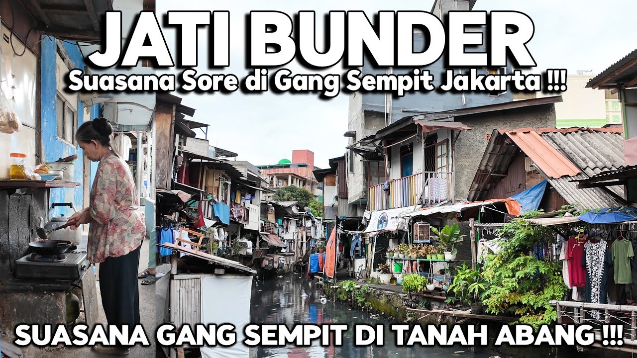 KEHIDUPAN DI GANG SEMPIT JATI BUNDER TANAH ABANG | Real Life in Jakarta Indonesia