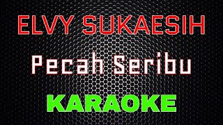 Download lagu Elvy Sukaesih - Pecah Seribu  Karaoke  | Lmusical mp3