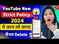 Youtube new strict rules 2024     delete
