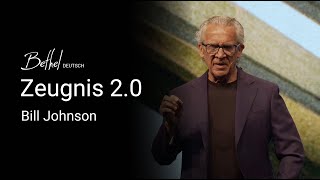 24. MÄR 2024 | Bill Johnson | Zeugnis 2.0