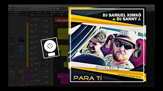 Dj Samuel Kimkò & Dj Sanny J Ft.neon E Adrian Rivas - Para Ti Logic Pro Remake