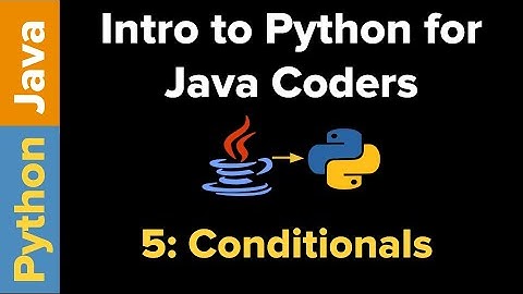 Intro to Python for Java Coders: Conditionals