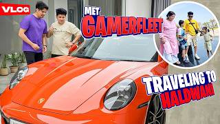 House tour with @GamerFleet and trip to Haldwani with Family
