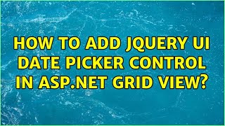 How to add Jquery Ui Date Picker Control in Asp.net Grid view?