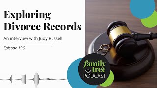 Exploring Divorce Records – An Interview with Judy Russell | Episode 196