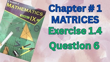 Question 6 exercise 1.4 unit 1 matrices class 9 math kpk board | multiplication of matrices