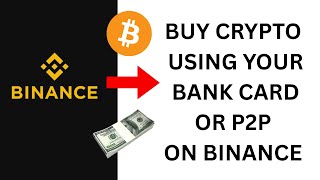 HOW TO BUY CRYPTOCURRENCY AND PAY EITHER USING YOUR BANK CARD OR PEER-TO-PEER (P2P) 