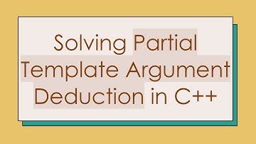 Solving Partial Template Argument Deduction in C++