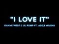 Kanye West & Lil Pump ft. Adele Givens - I Love It (Lyrics)