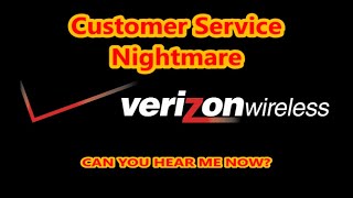 Verizon Customer Service - Absolute Lunacy - A small clip of my experience.