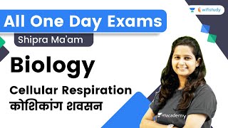 Cellular Respiration | Biology | All in One Day Exams | wifistudy | Shipra Ma'am