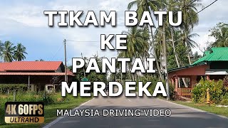 Download Lagu Tikam Batu ke Pantai Merdeka | 4K 60FPS | Malaysia Driving Video MP3