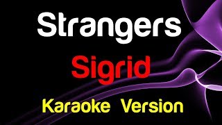 🎤 Sigrid - Strangers (Karaoke) - King Of Karaoke