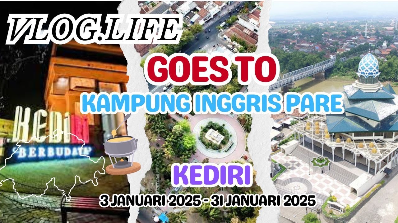 VLOG.LIFE - GOES TO KAMPUNG INGGRIS PARE,KEDIRI ( KKS, UNIVERSITAS ISLAM JAKARTA )