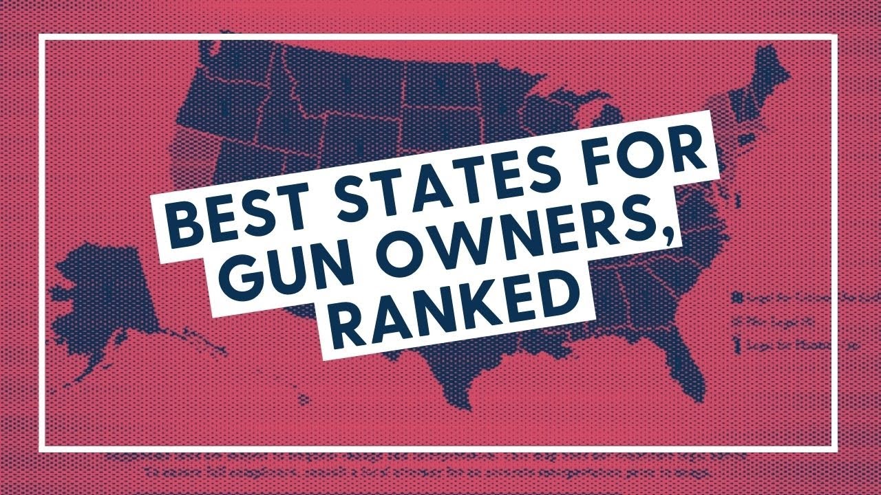 Best States for Gun Owners, Ranked YouTube